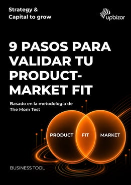 9 pasos para validar tu Product-Market Fit