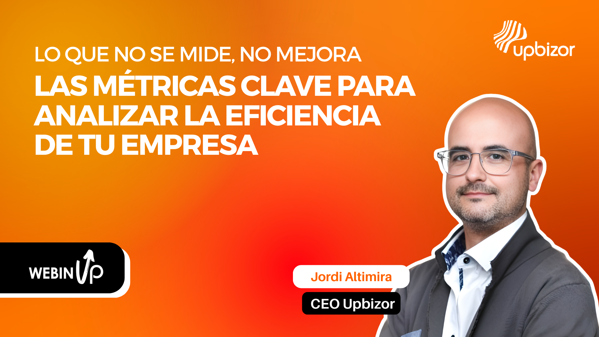Lo que no se mide, no mejora: Las métricas clave para analizar la eficiencia de tu empresa